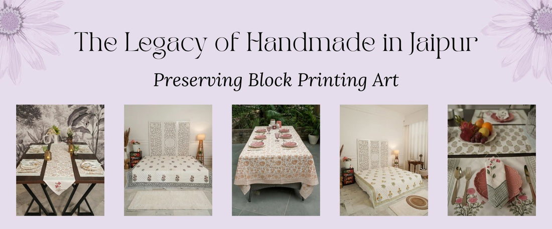 The Legacy of Handmade in Jaipur: Preserving Block Printing Art