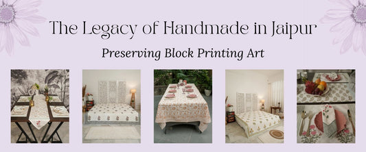 The Legacy of Handmade in Jaipur: Preserving Block Printing Art