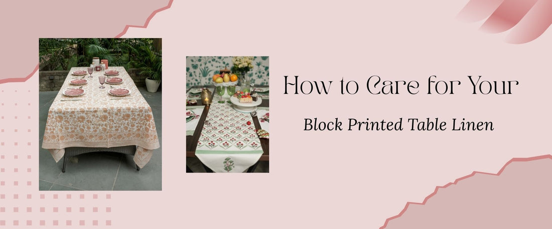 How to Care for Your Block Printed Table Linen