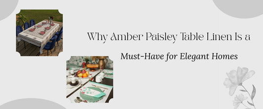 Why Amber Paisley Table Linen Is a Must-Have for Elegant Homes