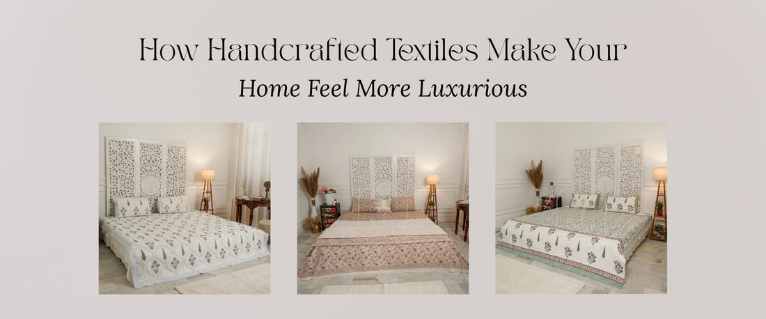 How Handcrafted Textiles Make Your Home Feel More Luxurious