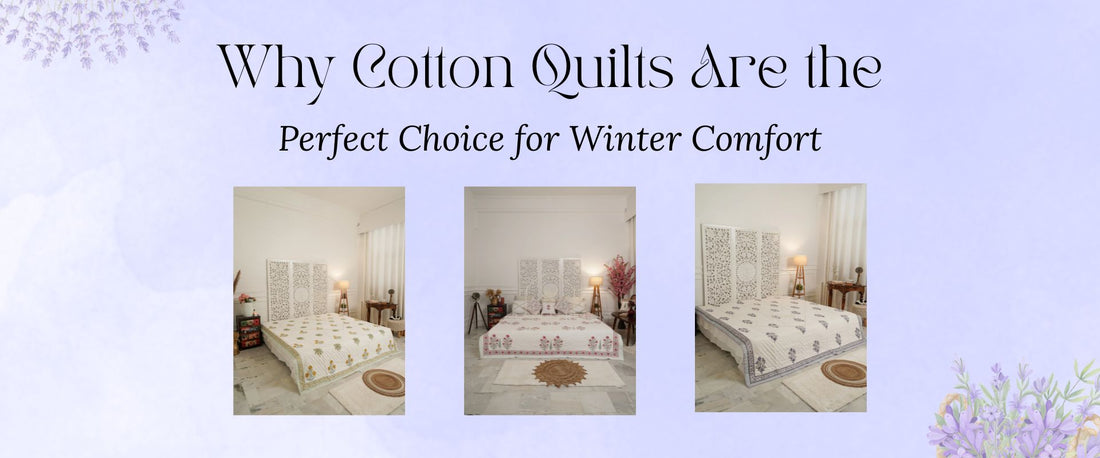 Why Cotton Quilts Are the Perfect Choice for Winter Comfort