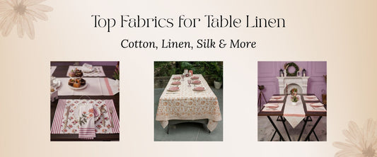 Top Fabrics for Table Linen: Cotton, Linen, Silk & More