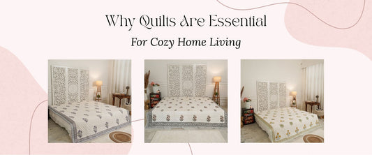 Why Quilts Are Essential for Cozy Home Living