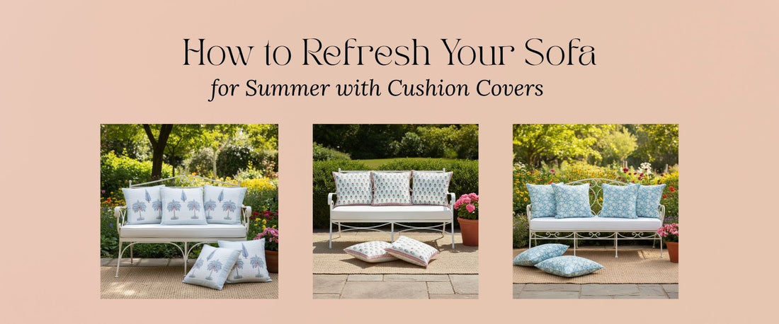 How to Refresh Your Sofa for Summer with Cushion Covers