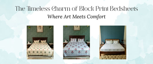 The Timeless Charm of Block Print Bedsheets: Where Art Meets Comfort