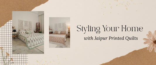 Styling Your Home with Jaipur Printed Quilts